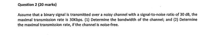 computer communication Assume that a binary signal is transmitted over a noisy