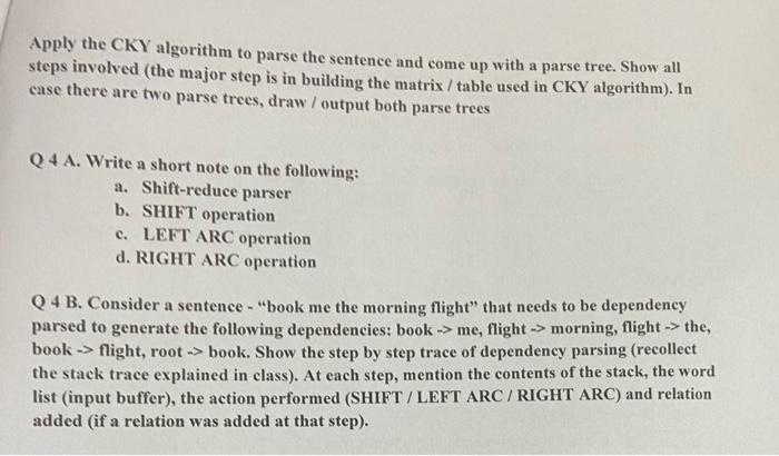  Apply the CKY algorithm to parse the sentence and come up