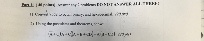  Part I: (40 points) Answer any 2 problems DO NOT ANSWER