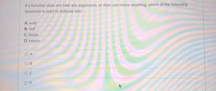 which is the correct option for c language coding? If a function