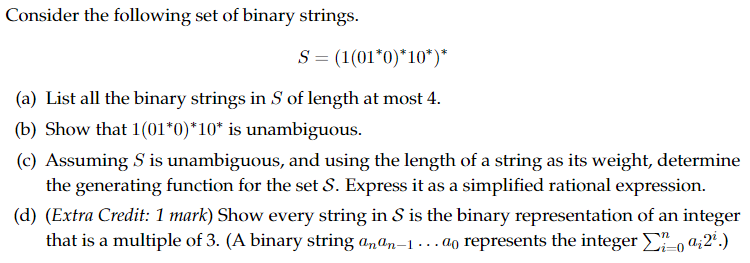  Consider the following set of binary strings. S=(1(01*0)*10*)* (a) List all