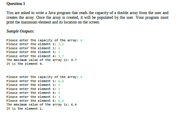 Please write this code in eclipse according to outputs. Question 3 You