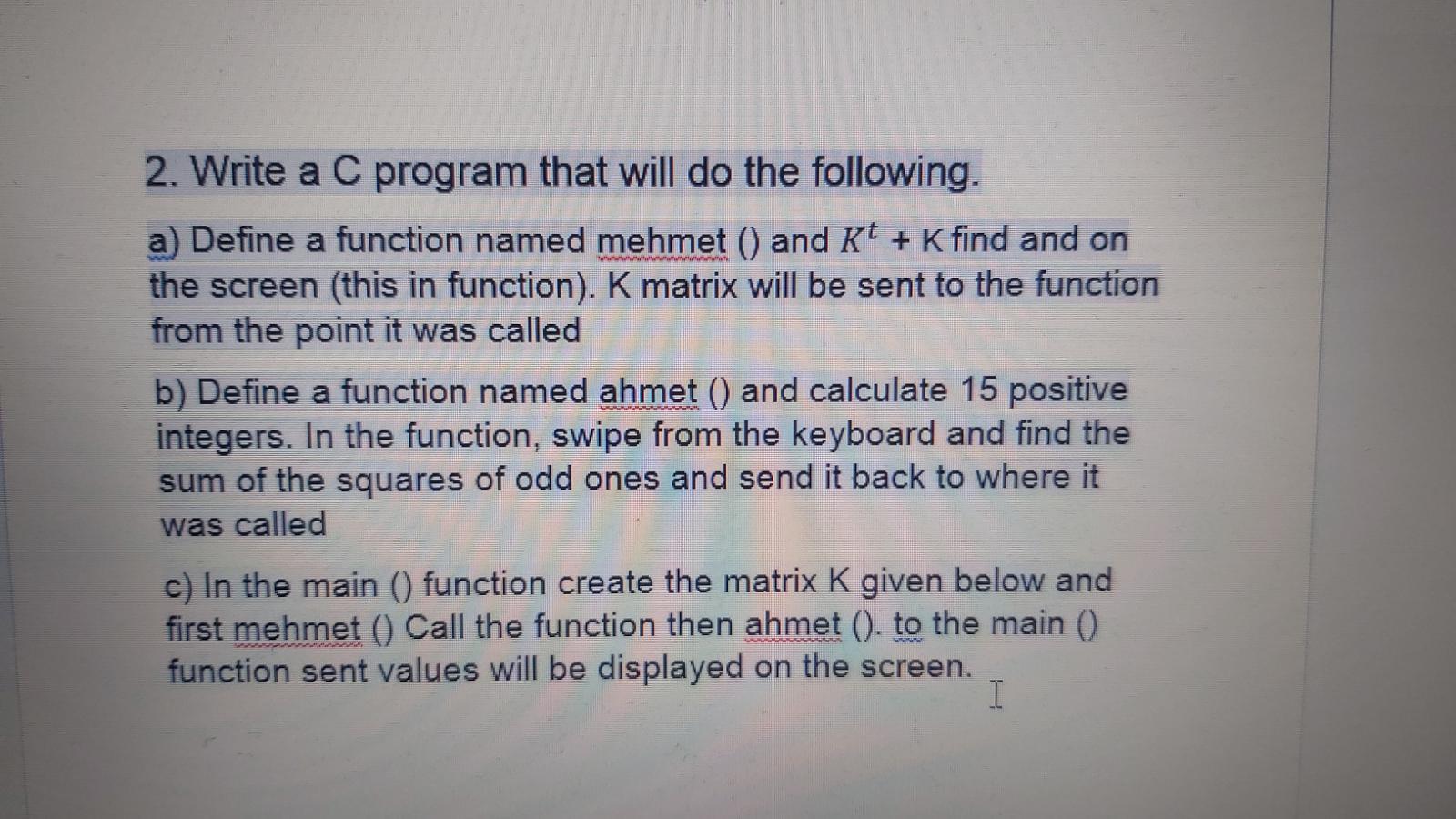  2. Write a C program that will do the following. a)