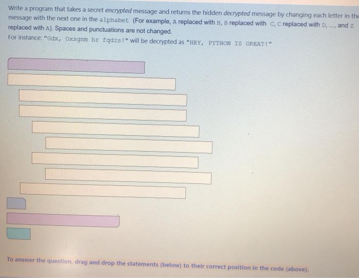  Write a program that takes a secret encrypted message and returns