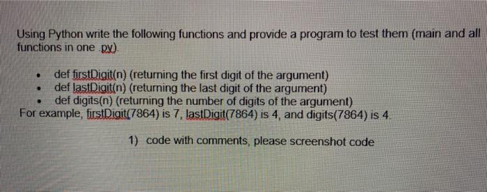  Using Python write the following functions and provide a program to