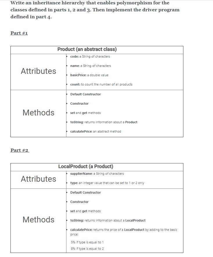 java Write an inheritance hierarchy that enables polymorphism for the classes defined