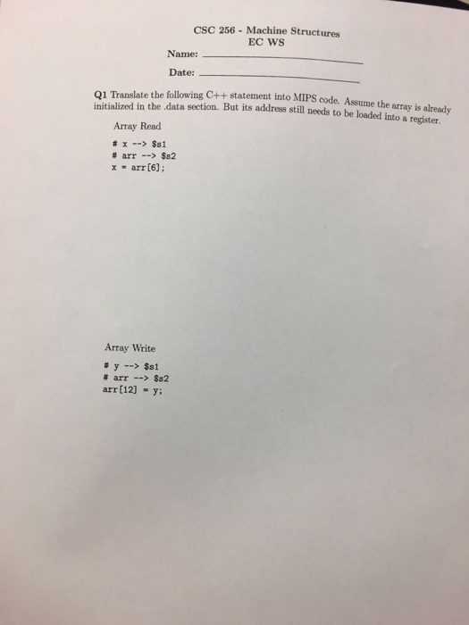  CSC 256 Machine Structures EC WS Name: Date 01 Translate the