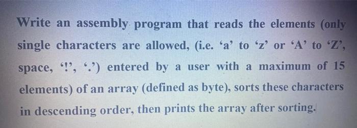  Write an assembly program that reads the elements (only single characters