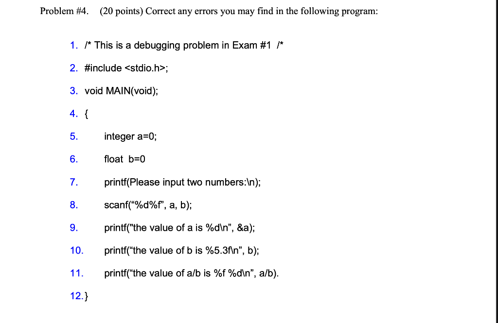 Problem #4. (20 points) Correct any errors you may find in