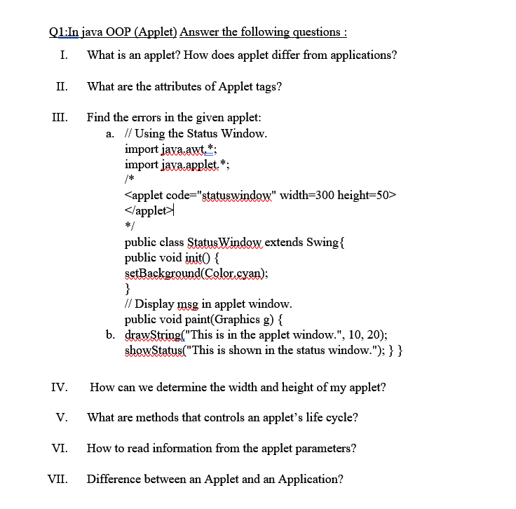  In java OOP (Applet) Answer the following questions: What is an
