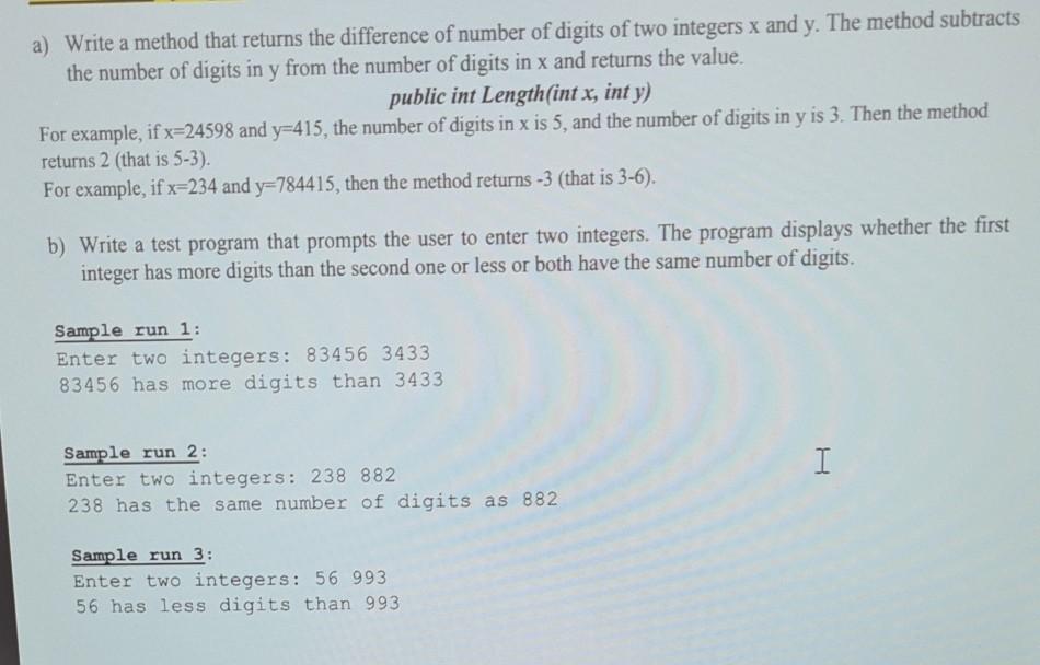  a) Write a method that returns the difference of number of