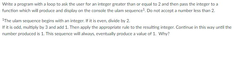  Write a program with a loop to ask the user for