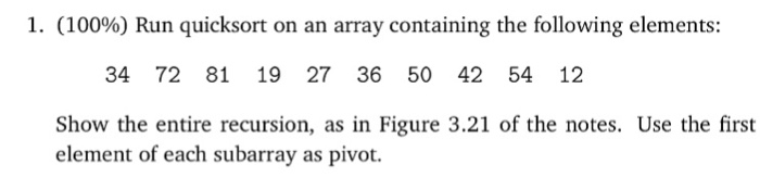  Run quicksort on an array containing the following elements: 34 72