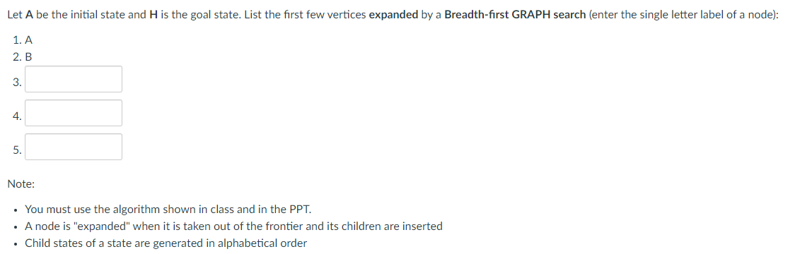 for the following questions: Let A be the initial state and H