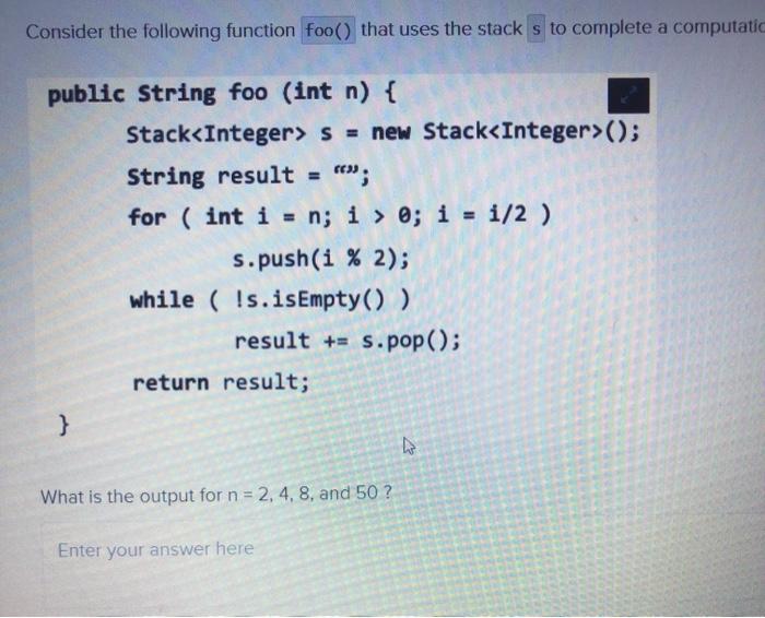  Consider the following function foo() that uses the stack s to
