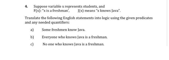  4. Suppose variable x represents students, and F(x): "x is a