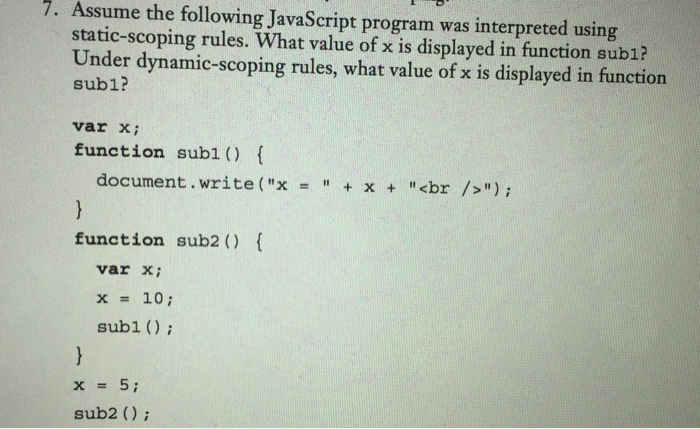 following JavaScript skeletal program: // The main program var x; function subl