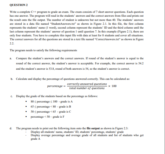  QUESTION 2 Write a complete C++ program to grade an exam.