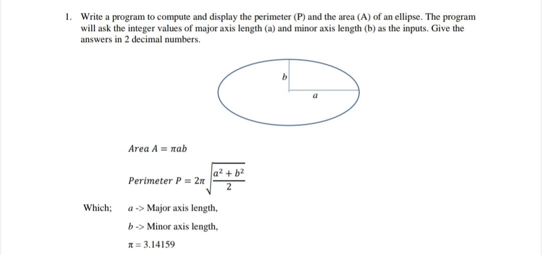  1. Write a program to compute and display the perimeter (P)