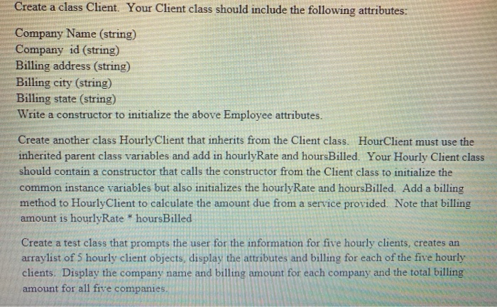  Source code in java please ? Create a class Client. Your