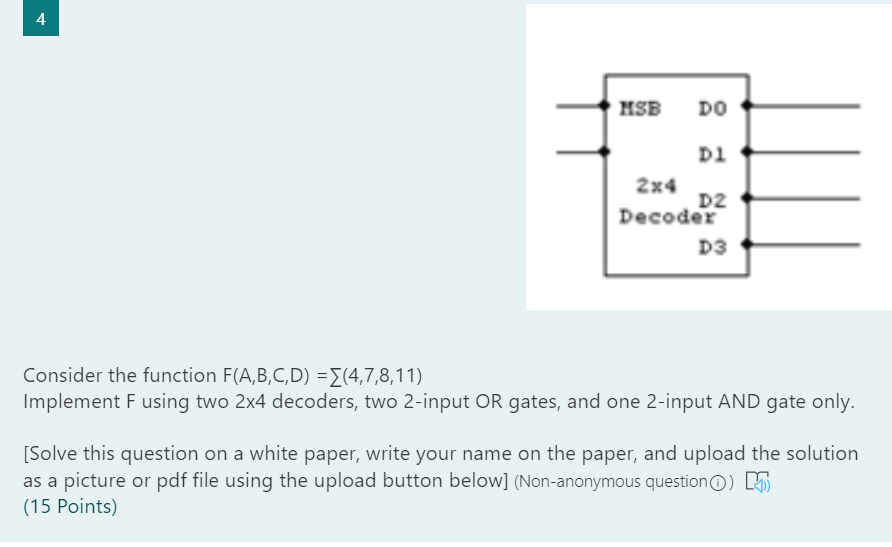 4 HSB DO DI 2x4 D2 Decoder D3 Consider the function