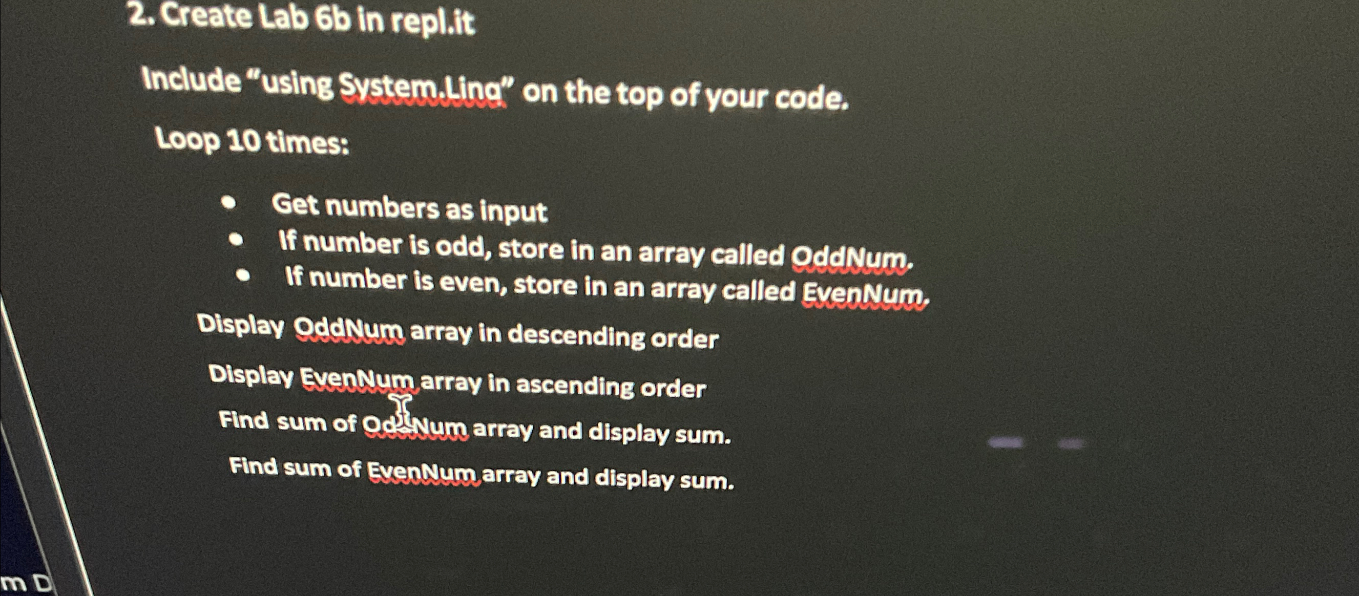  Create C# program Include "using System.Ling" on the top of your