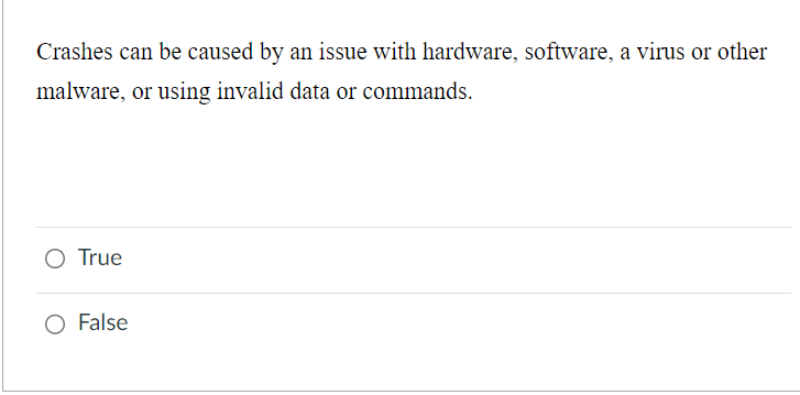  Crashes can be caused by an issue with hardware, software, a