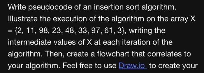  Write pseudocode of an insertion sort algorithm. Illustrate the execution of