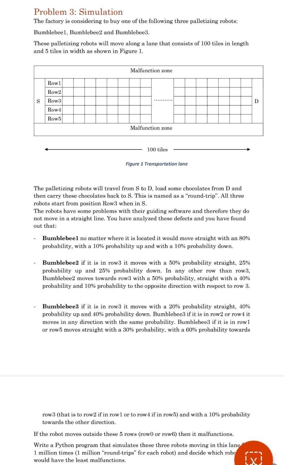  please, i need a python program! Problem 3: Simulation The factory