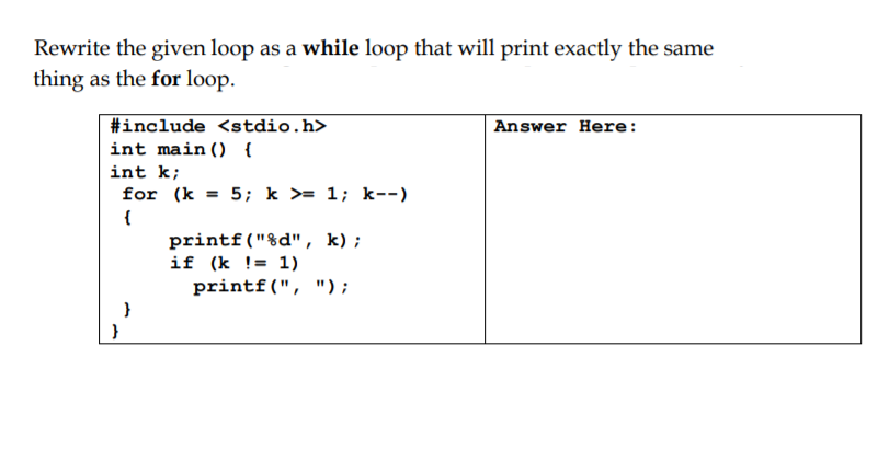  Rewrite the given loop as a while loop that will print