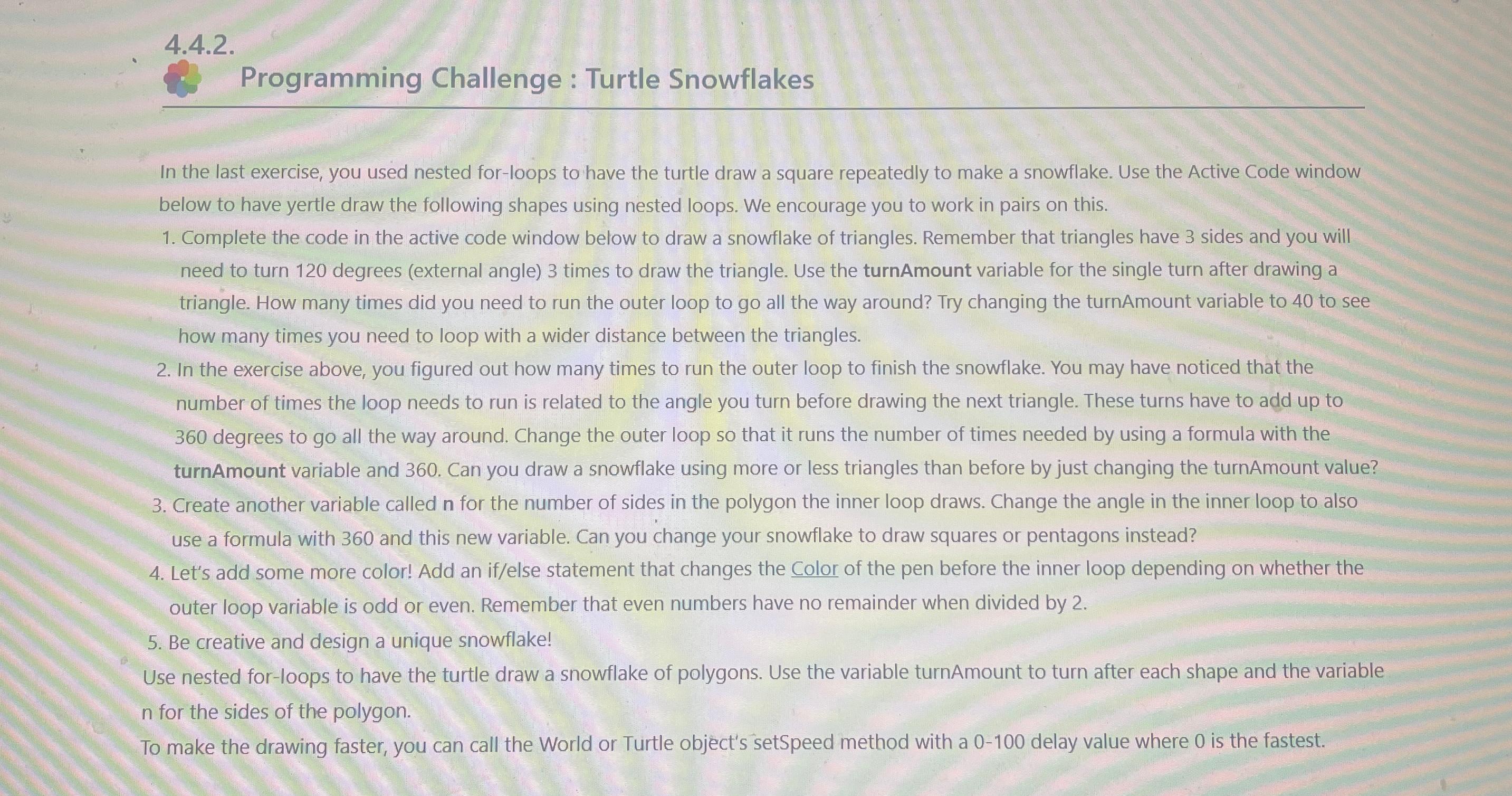  4.4.2. Programming Challenge : Turtle Snowflakes In the last exercise, you