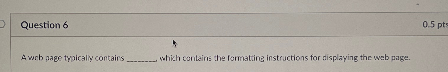  A web page typically contains ___ which contains the formatting instructions
