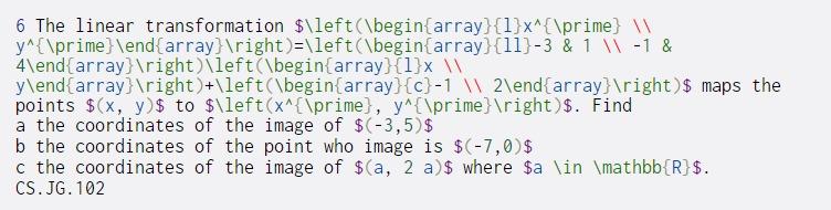  6 The linear transformation $\left(\begin{array}{1}x^{\prime} \ y^{\prime} \end{array} ight)=\left(\begin{array}{11}-3 & 1