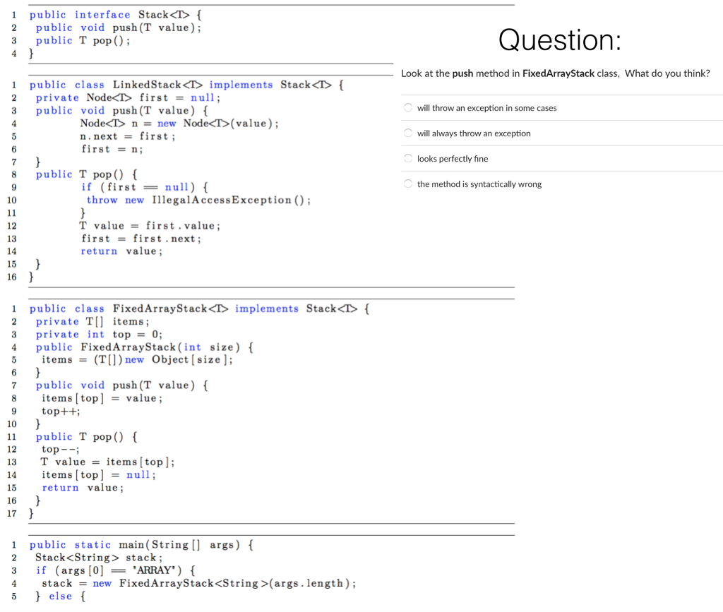  public interface Stack { public void push (T value): public T