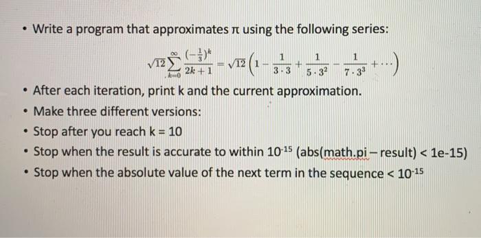 using python Write a program that approximates it using the following series: