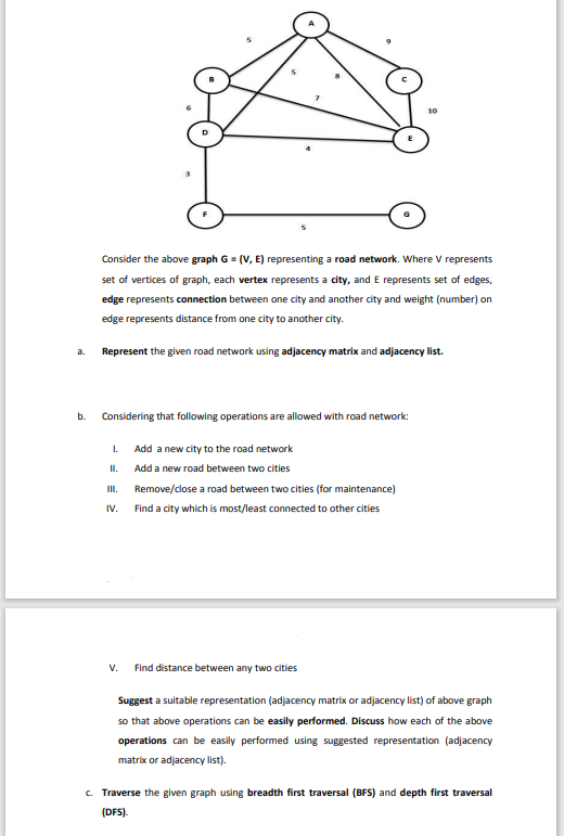  10 Consider the above graph G = (V, E) representing a