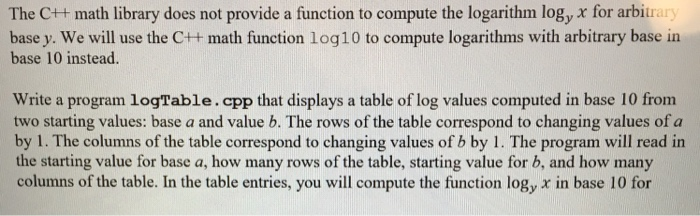  write a program logTable.cpp The C++ math library does not provide