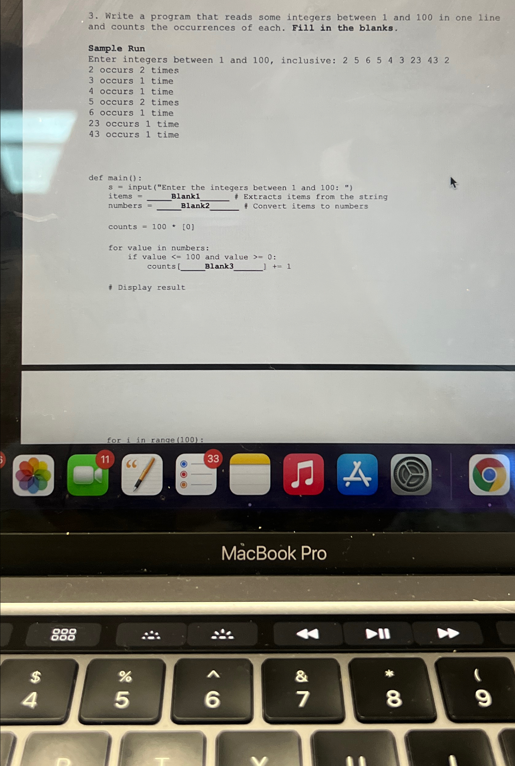  Write a program that reads some integers between 1 and 100