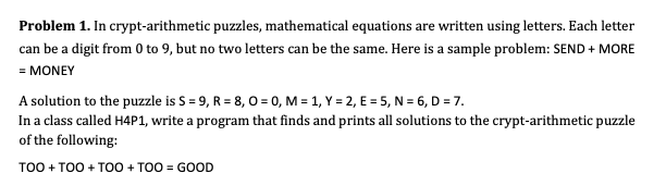  Problem 1. In crypt-arithmetic puzzles, mathematical equations are written using letters.