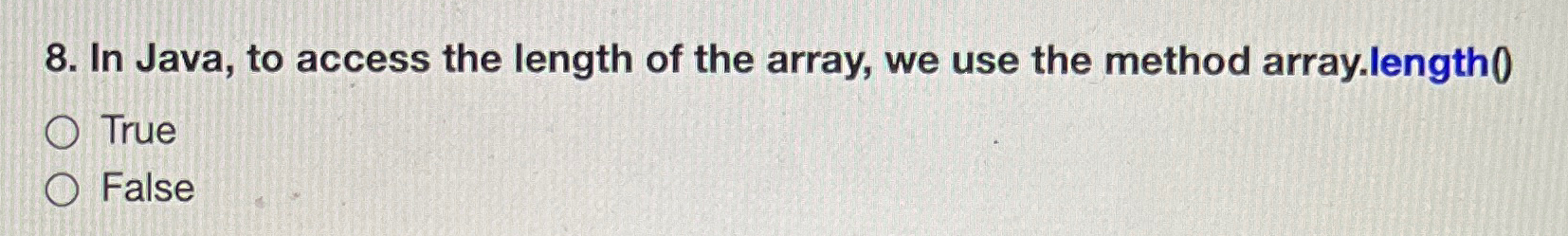  In Java, to access the length of the array, we use