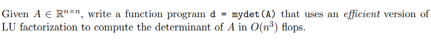 USE MATLAB Given A e RrXn, write a function program d =