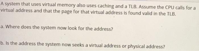  a system that uses virtual memory also uses caching and a