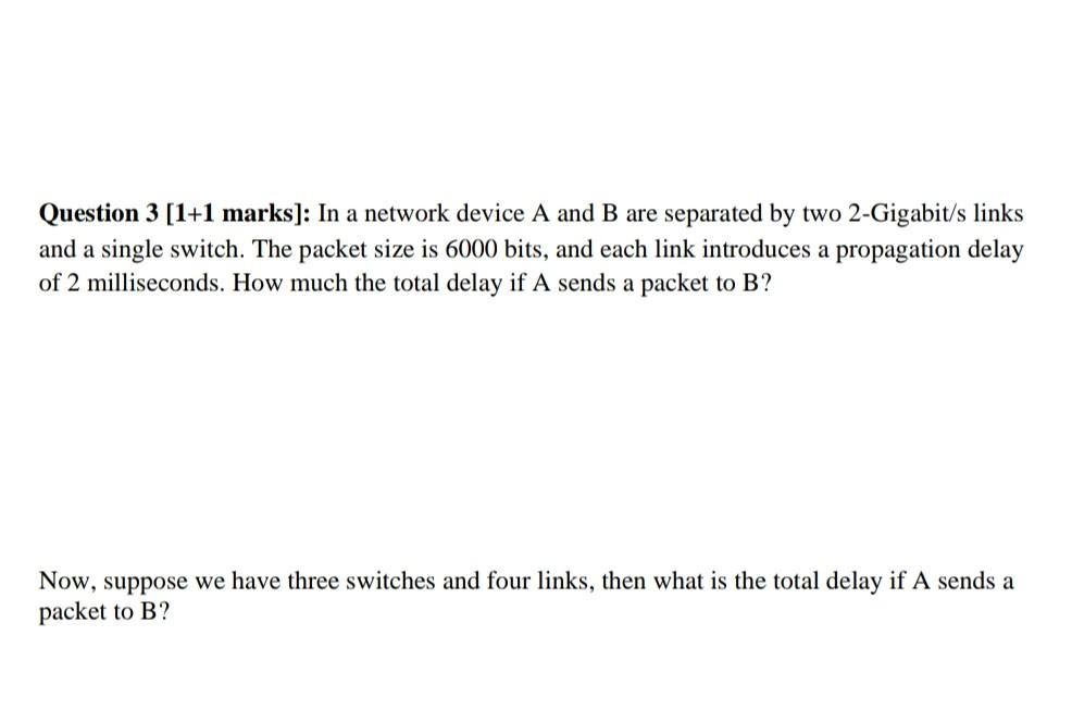 [2 mark]: Calculate the minimum total delay from sender to receiver (for