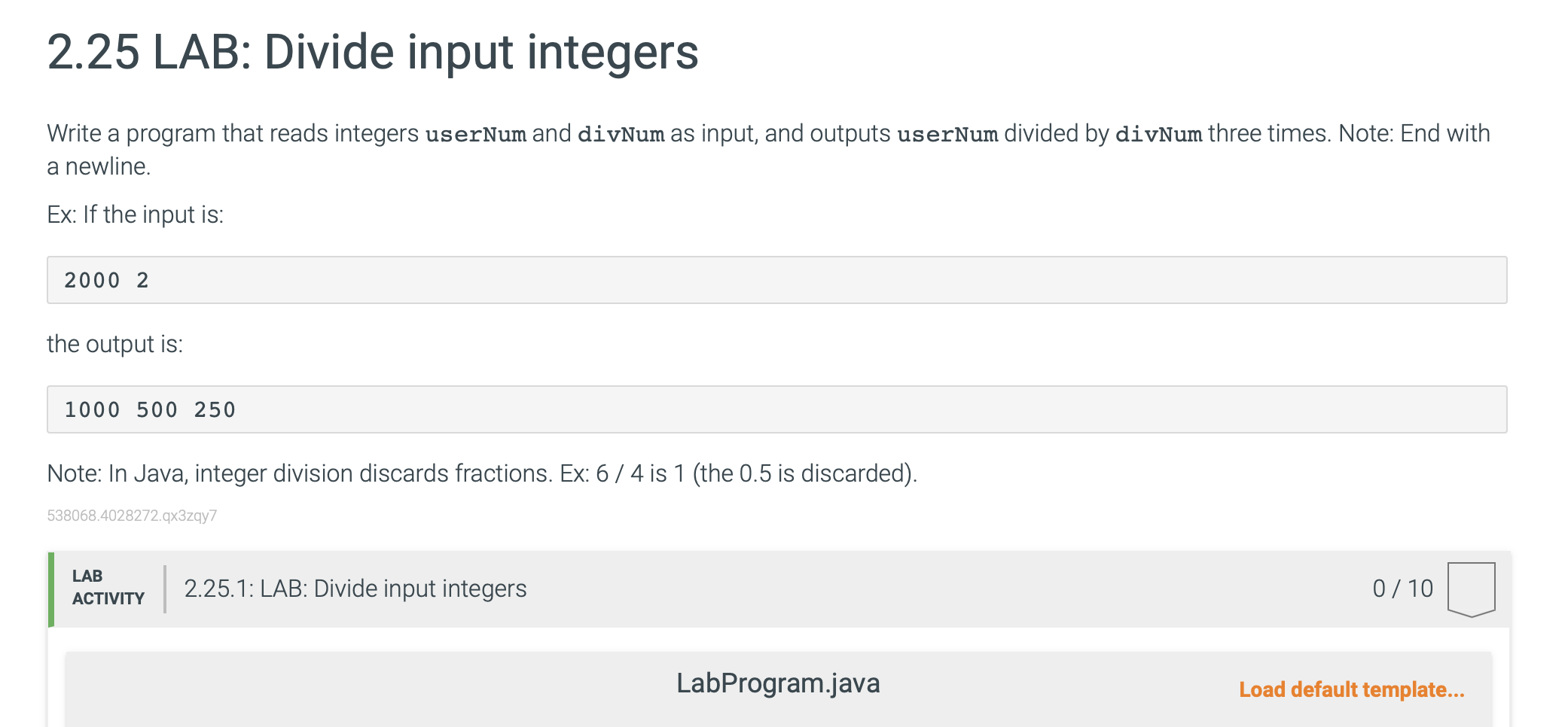  2.25 LAB: Divide input integers Write a program that reads integers