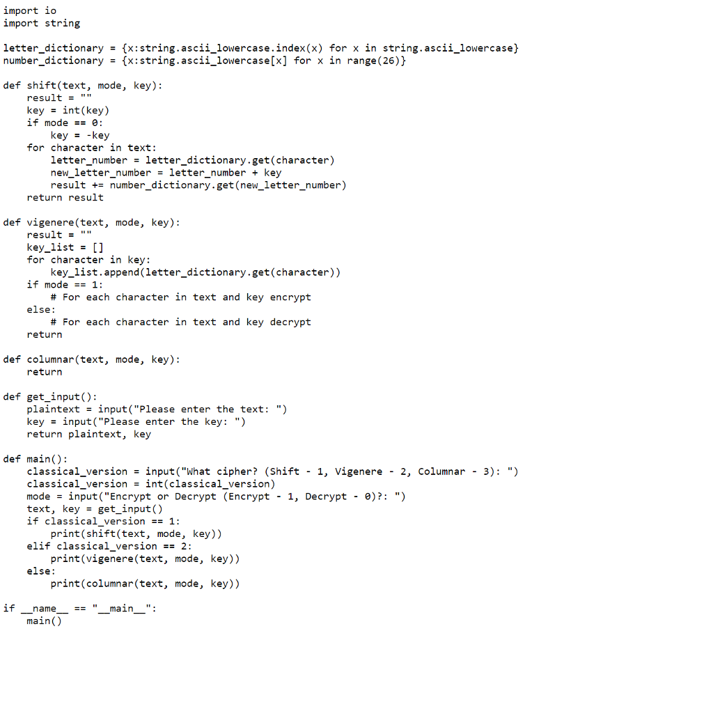 Need help finishing cipher methods: def vigenere(vigenere cipher) and def colomnar (colomnar