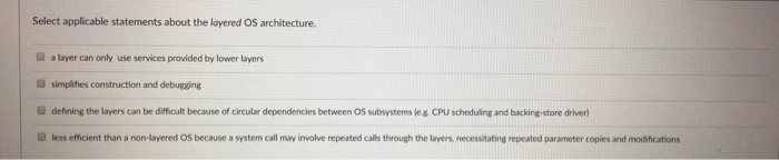  Select all that apply. Select applicable statements about the layered OS