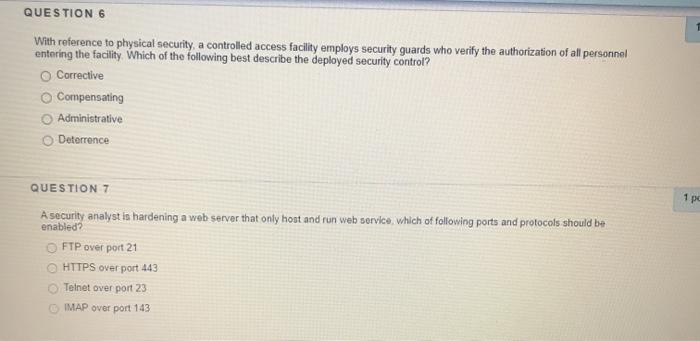  QUESTION 6 With reference to physical security, a controlled access facility