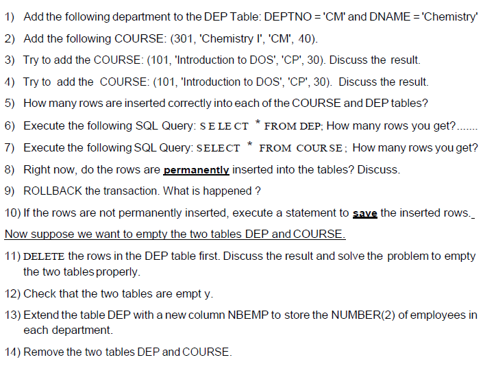 Enrolment Name Null? Type STDNO# CORSNO# GRADE EDATE NUMBER(8) NUMBER(3) NUMBER(2) DATE
