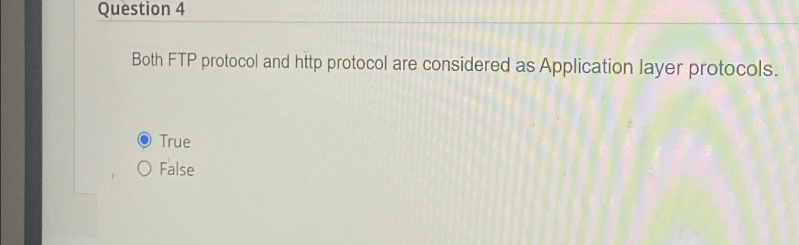  Question 4 Both FTP protocol and hitp protocol are considered as