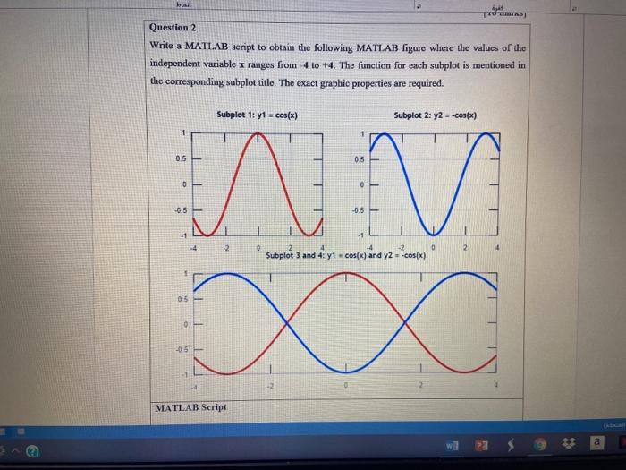  bail Tony Question 2 Write a MATLAB script to obtain the